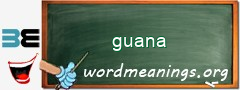 WordMeaning blackboard for guana